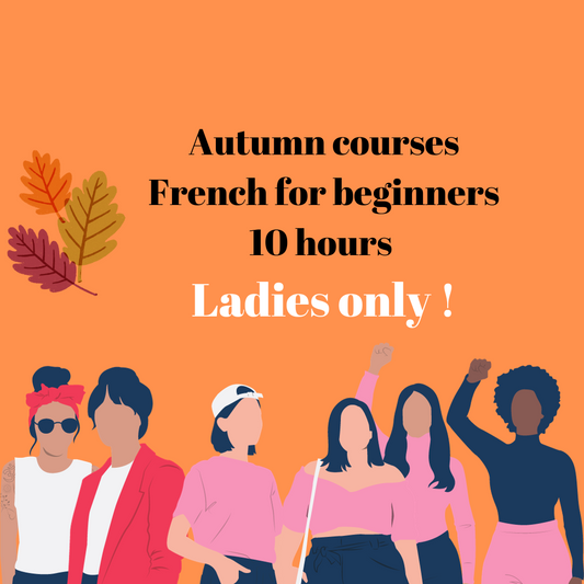 LADIES ONLY 10 hours online of French for beginners 9am (Paris time) TUE-THU Start 7NOV